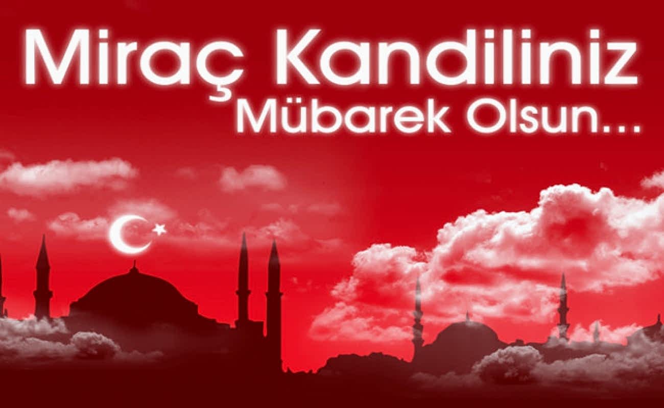 Miraç Kandiliniz Mübarek Olsun.